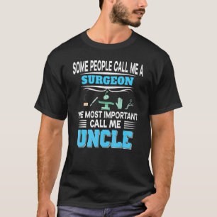 Camiseta Algunas Personas Me Llaman Cirujano El Unc Más Imp