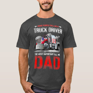 Camiseta Algunas Personas Me Llaman Conductor De Camiones E