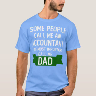 Camiseta algunas personas me llaman contador más ventajoso