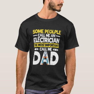 Camiseta Algunas Personas Me Llaman Electricista El Más Imp