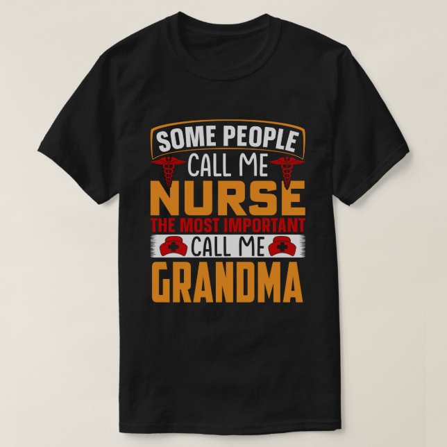 Camiseta Algunas personas me llaman enfermera GRANDMA (Diseño del anverso)