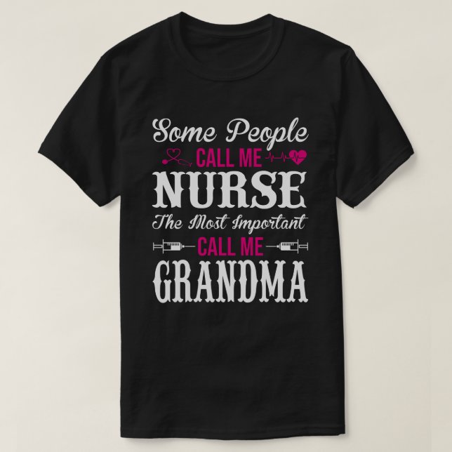 Camiseta Algunas personas me llaman enfermera GRANDMA (Diseño del anverso)