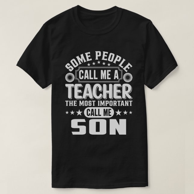 Camiseta Algunas Personas Me Llaman Hijo De Maestra (Diseño del anverso)