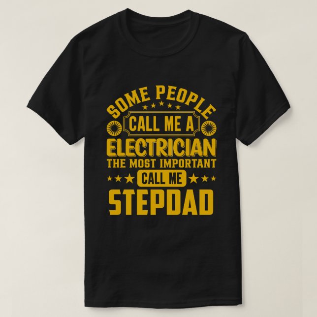 Camiseta Algunas Personas Me Llaman STEPDAD Electrista (Diseño del anverso)