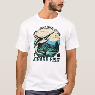 Camiseta Algunas Personas Persiguen Sueños Yo Persigo Peces
