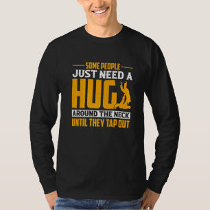 Camiseta Algunas Personas Solo Necesitan Un Abrazo Jiu Jits