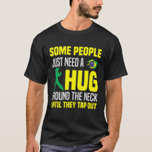 Camiseta Algunas Personas Solo Necesitan Un Abrazo Tap Out 
