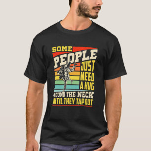 Camiseta Algunas Personas Solo Necesitan Un Abrumador Jiu J