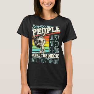 Camiseta Algunas Personas Solo Necesitan Un Enorme Jiu Jits