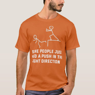 Camiseta Algunas Personas Solo Necesitan Una Empuja En La D