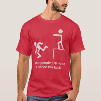 Camiseta Algunas personas solo necesitan una palmadita en l