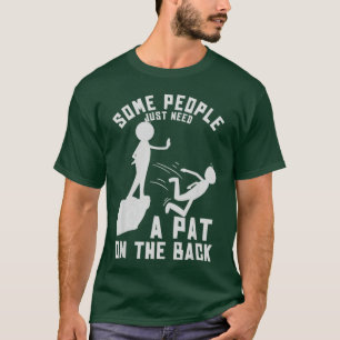 Camiseta Algunas Personas Solo Necesitan Una Palmadita En L