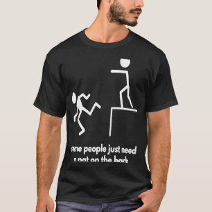 Camiseta Algunas Personas Sólo Necesitan Una Pata En La Esp