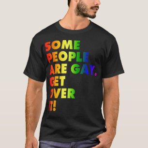 Camiseta Algunas personas son gays superen los derechos LGB