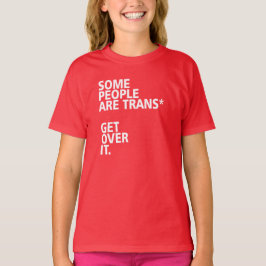 CAMISETA ALGUNAS PERSONAS SON TRANS* SUPERAN ESTO.