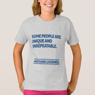 Camiseta Algunas personas son únicas e irrepetibles