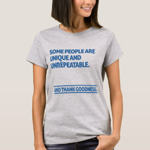 Camiseta Algunas personas son únicas e irrepetibles
