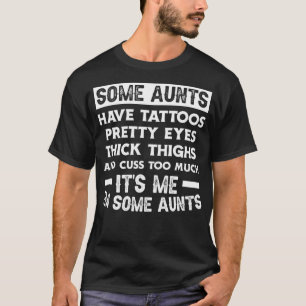 Camiseta Algunas Tías Tienen Tatuajes Bonitos Ojos Gruesos 
