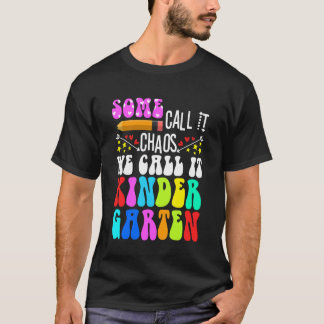Camiseta Alguno lo Llama Caos Nosotros lo Llamamos Kinderga