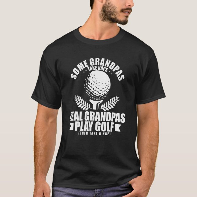 Camiseta Algunos abuelitos toman Naps Real Grandp Play Golf (Anverso)