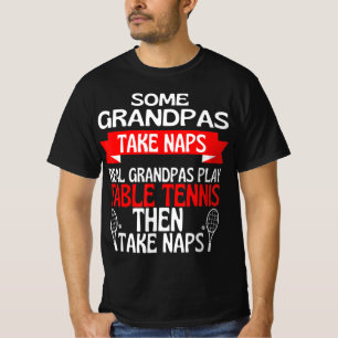 Camiseta Algunos abuelitos toman Naps Real Grandpas Play Ta