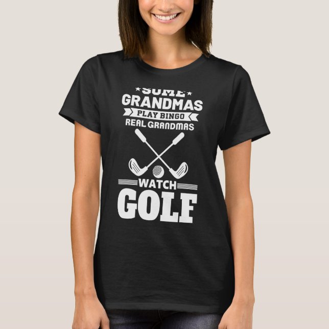Camiseta Algunos Abuelos Juegan al Bingo Real Grandmas Watc (Anverso)