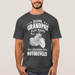 Camiseta Algunos Abuelos Juegan Bingo Real Grandpas Ride Mo
