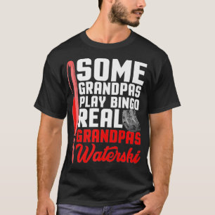 Camiseta Algunos Abuelos Juegan Bingo Real Grandpas Watersk