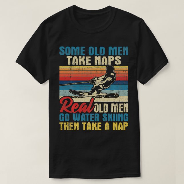 Camiseta Algunos ancianos toman siestas para esquiar acuáti (Diseño del anverso)