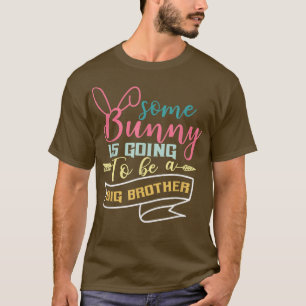 Camiseta Algunos Bunny Serán Hermanos Grandes 