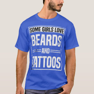 Camiseta algunos chicas adoran barba y tatuajes barba y tat