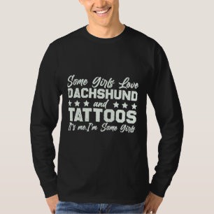 Camiseta Algunos Chicas Aman A Dachshund Y Tattoos Soy Yo