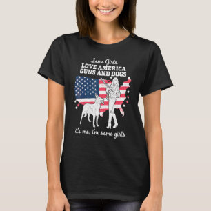 Camiseta Algunos Chicas aman a Estados Unidos: perros armad
