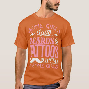 Camiseta Algunos Chicas aman los tatuajes de las barbas