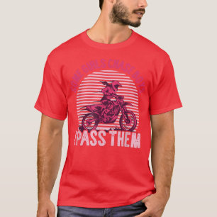 Camiseta Algunos Chicas persiguen a los chicos Chica de mot