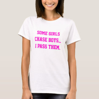 Camiseta Algunos chicas persiguen chicos... Los paso.