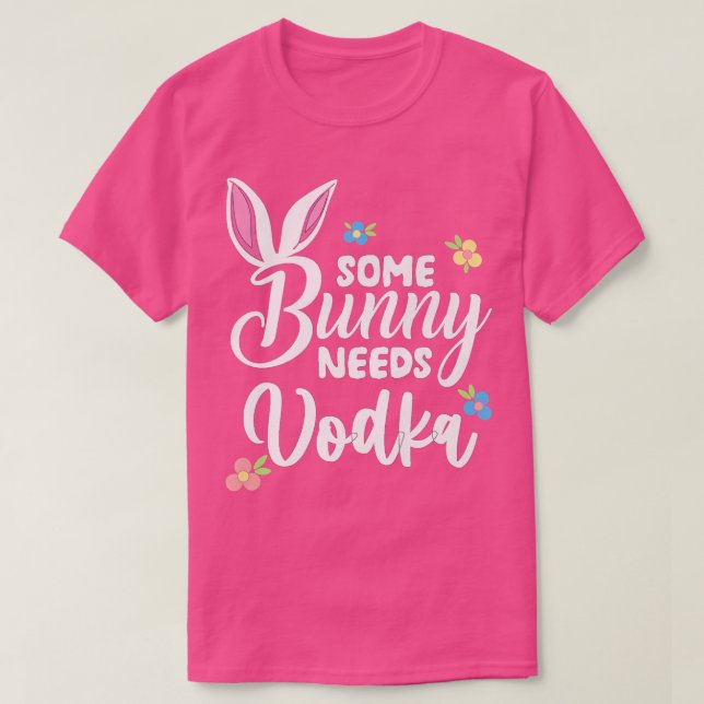 Camiseta Algunos conejitos necesitan alcohol de pascua Vodk (Diseño del anverso)