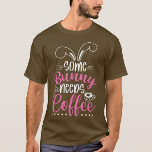 Camiseta Algunos conejitos necesitan café Huevo de Pascua 