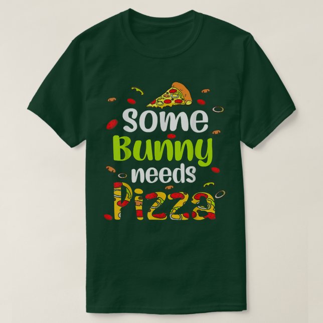 Camiseta Algunos conejitos necesitan pizza Feliz Día de Pas (Diseño del anverso)