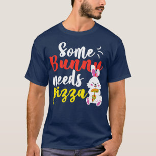 Camiseta Algunos conejitos necesitan Pizza Funny Día de Pas