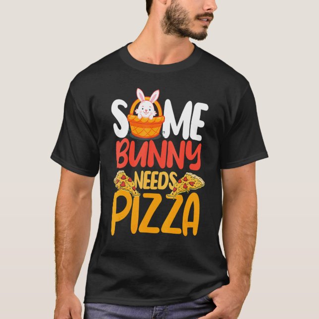 Camiseta Algunos conejitos necesitan pizza Pie comida itali (Anverso)