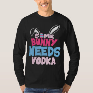 Camiseta Algunos conejitos necesitan que la bebida Vodka de