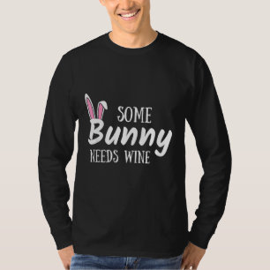 Camiseta Algunos conejitos necesitan vino y las mujeres de 