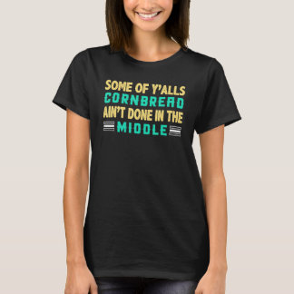 Camiseta Algunos de los años de 2019alls CORNBREAD ainu2019