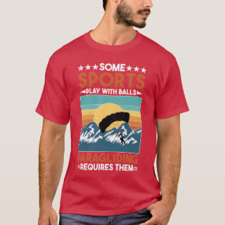 Camiseta Algunos deportes juegan con pelotas Parapente Requ