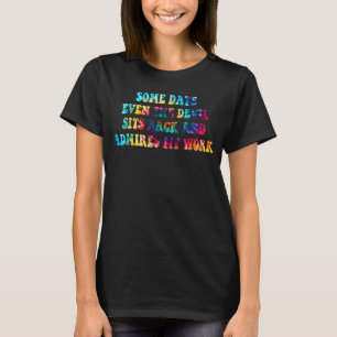Camiseta Algunos Días Incluso El Demonio Se Sacude Y Admite