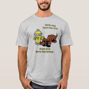 Camiseta Algunos días usted es el perro