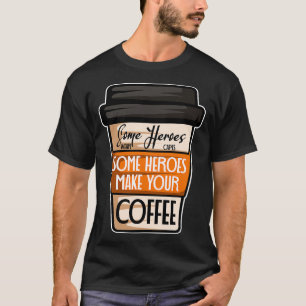 Camiseta Algunos Héroes Bartender Gift