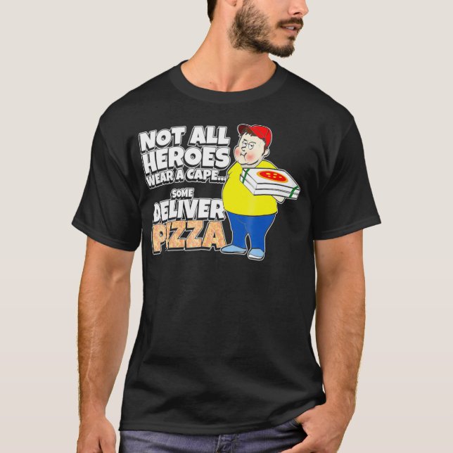 Camiseta Algunos héroes entregan pizza - repartidor de pizz (Anverso)