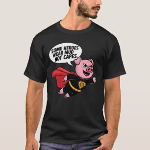 Camiseta Algunos Héroes Llevan Barro No Capas